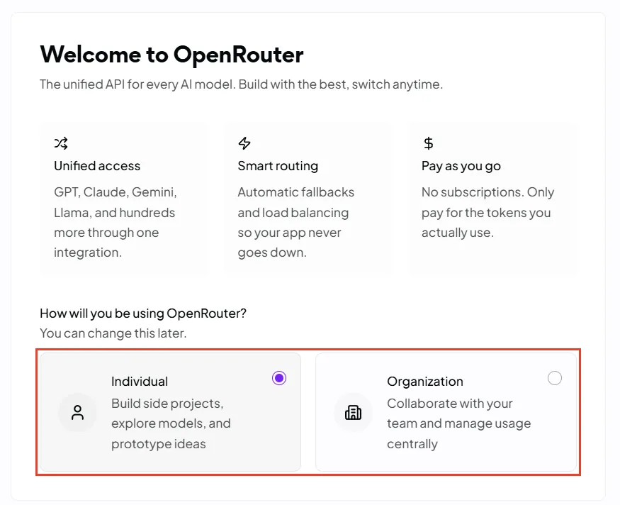 Welcome to OpenRouter: panels on unified access, smart routing and paying as you go, then How will you be using OpenRouter?, with Individual chosen and Organization beside it, both outlined in red